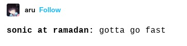 sonic at ramadan: gotta go fast
