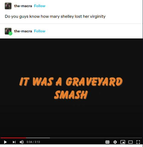 the-macra: Do you guys know how mary shelley lost her virginity

Screenshot of lyrics to the song Monster Mash, saying "It was a graveyard smash"