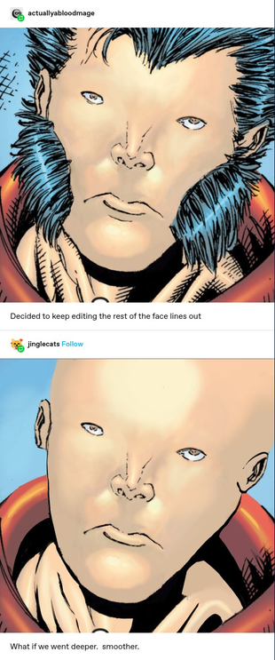 actuallyabloodimage: The same image. All lines have now been removed. His nose and mouth are also tiny under there. His face looks like the :-( emote

Decided to keep editing the rest of the face lines out

jinglecats: The same image. Now the hair and muttonchops have been removed. His head is round and shiny. 

What if we went deeper.  smoother.