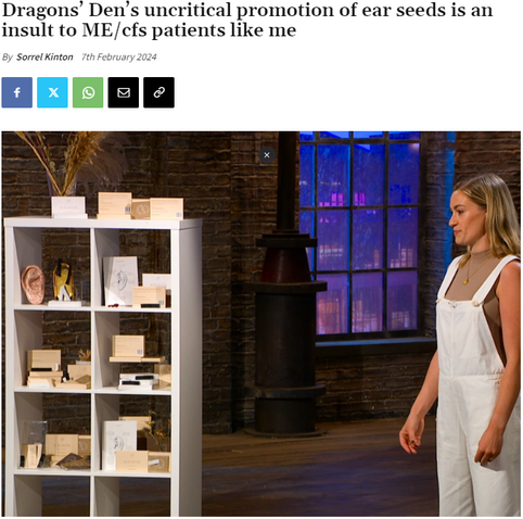 Dragons’ Den’s uncritical promotion of ear seeds is an insult to ME/cfs patients like me
By
Sorrel Kinton
7th February 2024