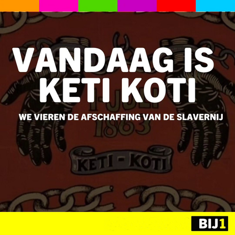 VANDAAG IS KETI KOTI

WE VIEREN DE AFSCHAFFING VAN DE SLAVERNIJ

BIJ1