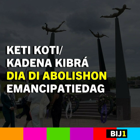 KETI KOTI / 
KADENA KIBRÁ
DIA DI ABOLISHON
EMANCIPATIEDAG