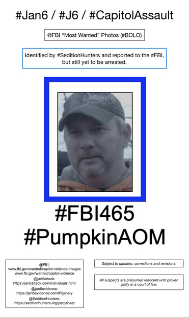 Photo of January 6th riot suspect known to Sedition Hunters as “Pumpkin AOM” (FBI Photo Number Four Hundred Sixty-Five). Subject to updates, corrections, and revisions. All suspects are presumed innocent until proven guilty in a court of law.