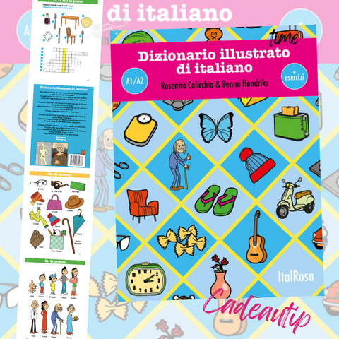De cover, de achterkant en nog enkele pagina's van de binnenkant van het Dizionario illustrato di italiano. Een vrolijk en kleurrijk beeldwoordenboek gemaakt door Rosanna Colicchia & Benno Hendriks en uitgegeven door ItalRosa.