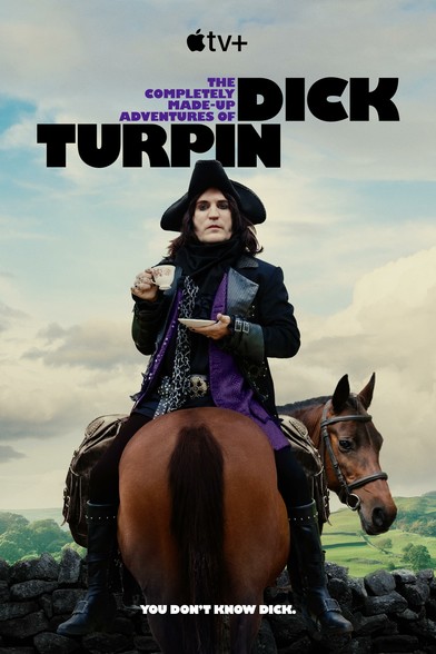 Promotional poster for The Completely Made-Up Adventures of Dick Turpin. Noel Fielding as Dick Turpin is dressed like a goth rock star highwayman (black tricorn hat, shoulder-length black hair, black wool trench coat with shiny black and purple lapels, black & white leopard-spot scarf, black shirt, silver buckle, and jeweled rings) holding a cup of tea and saucer while sitting backwards on a brown horse carrying two saddlebags. They are outside on a partly-sunny day near a stone wall, with a view of woods and fields behind them. The horse has turned its head to the right to see the viewer.

The title is at top with Dick Turpin in large black block letters, and the rest of the title in small purple block letters. 

The subtitle is at bottom in white block letters: "You don't know Dick". At top is the Apple TV+ logo.