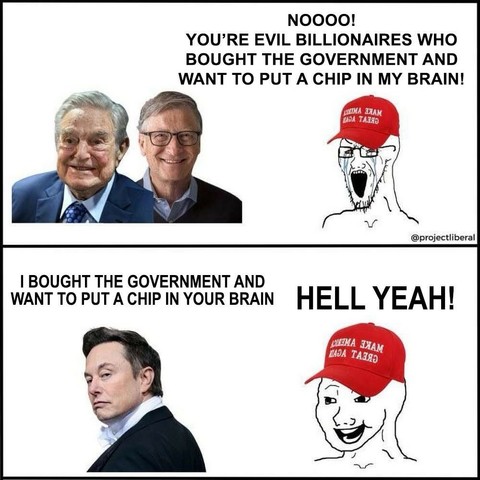 Maga dude denouncing billionaires like Soros and Gates for being evil, buying the government and wanting to put chips in their brains, then for Musk doing the same thing he says ”Hell Yeah!”