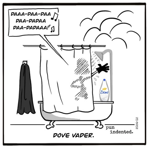 Ein Cartoon. Hinter dem Duschvorhang ist schemenhaft Darth Vader zu erkennen, der eine heiße Dusche genießt. Er singt die Melodie des Imperial March. Neben ihm steht eine Flasche Dove Duschgel. Bildunterschrift: Dove Vader.