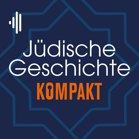 Podcast Jüdische Geschichte Kompakt