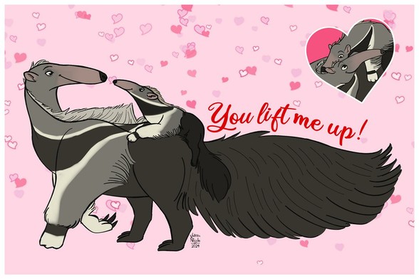 A digital drawing by me of an adult giant anteater carrying a baby giant anteater on her back. The anteaters are grey quadrupeds with black and white markings, long snouts, and long fluffy tails. The adult anteater is standing and looking back on the baby anteater on her back. The text reads "You lift me up!" The background is light pink with small hot pink hearts. A bigger heart shape is in the top-right corner, and inside it is a portrait of the two anteaters cuddling.