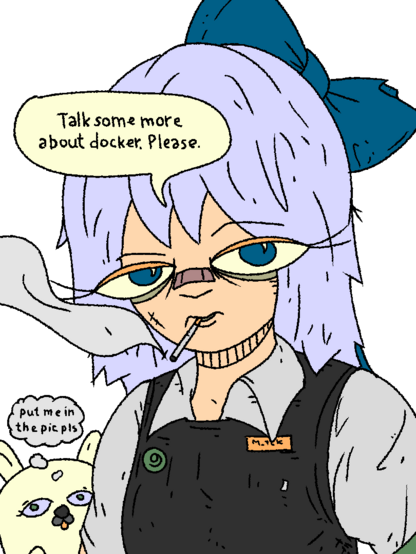 You're on a date with Cirno. She's smoking Lucky Nines.

She's not looking particularly ecstatic.

Cirno: "Talk some more about docker. Please."
