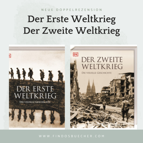 Doppelrezension Buchcover
Der Erste Weltkrieg - Die visuelle Geschichte
Der Zweite Weltkrieg - Die visuelle Geschichte
beide DK Verlag