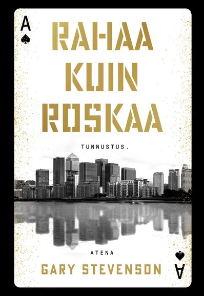 Rahaa kuin roskaa kirjan kannessa on Lontoon pankkimaailman keskuksen silhuetti mustavalkoisena valkoisella taustalla. Kulmissa on pataässän merkit.