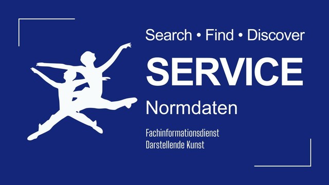 Blauer Hintergrund. Links ist das Logo des FID DK (zwei Tänzer*innen im Sprung) zu sehen. Rechts die Wörter: "Search. Find. Discover. Service - Normdaten" Darunter steht "Fachinformationsdienst Darstellende Kunst".