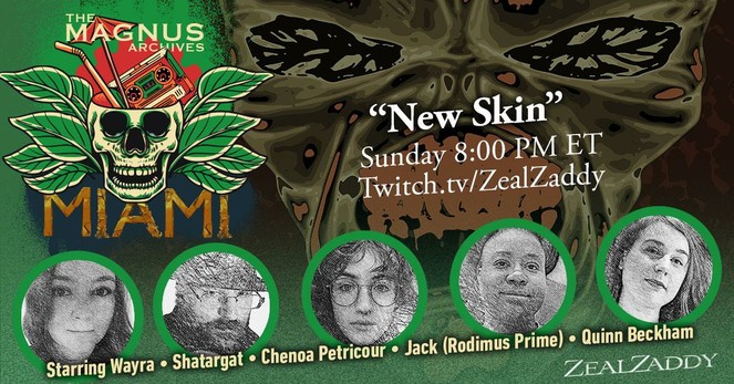 Image: A Boo Hag face.
The Magnus Archives: Miami
Tonight 9:00 pm ET Twitch.tv/ZealZaddy