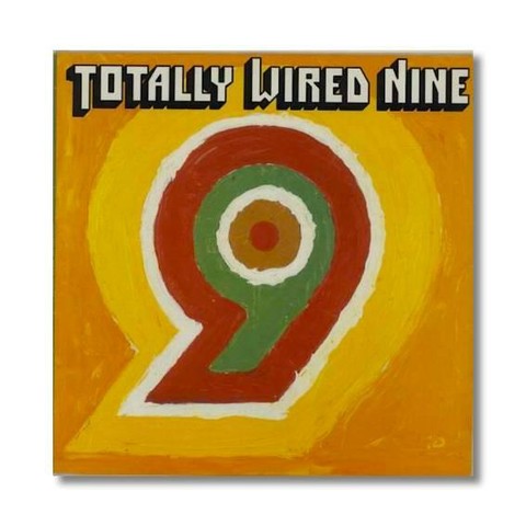 This album cover features a bold and colorful abstract design with a hand-painted aesthetic. The central focus is a large number "9" in red, green, and white, set against a textured yellow-orange background. The title "TOTALLY WIRED NINE" is displayed at the top in a stylized, blocky font with a black outline.