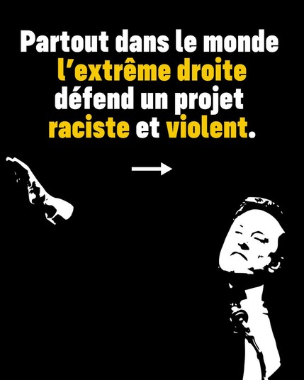 Partout dans le monde l'extrême droite défend un projet raciste et violent.