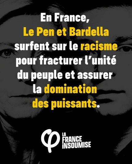 En France, Le Pen et Bardella surfent sur le racisme pour fracturer l'unité du peuple et assurer la domination des puissants.