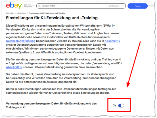 Einstellungen für KI-Entwicklung und -Training  Diese Einstellung soll unseren Nutzern im Europäischen Wirtschaftsraum (EWR), im Vereinigten Königreich und in der Schweiz helfen, die Verwendung ihrer personenbezogenen Daten zum Trainieren, Testen, Validieren und Abgleichen unserer eigenen KI-Modelle sowie von KI-Modellen von Drittanbietern für die in unserer Datenschutzerklärung beschriebenen Zwecke zu steuern. Dies kann die in Abschnitt 4 unserer Datenschutzerklärung aufgeführten personenbezogenen Daten mit einschließen. Wir können personenbezogene Daten unserer Nutzer mit Daten aus externen Quellen (z.B. aus öffentlich zugänglichen Quellen) kombinieren.  Die Verwendung personenbezogener Daten für die Entwicklung und das Training von KI erfolgt auf Grundlage unseres berechtigten Interesses, die unter „Verwendung von KI“ in Abschnitt 12 unserer Datenschutzerklärung genannten Ziele zu erreichen.  Sie haben das Recht, dieser Verarbeitung zu widersprechen. Ihr Widerspruch wird berücksichtigt und wir stellen daraufhin die Verarbeitung Ihrer personenbezogenen Daten für die entsprechenden Zwecke umgehend ein.  Unten in den Einstellungen können Sie Ihre Datenschutzeinstellungen festlegen. Sie können jederzeit wieder hierher zurückkehren und diese Einstellungen ändern.
