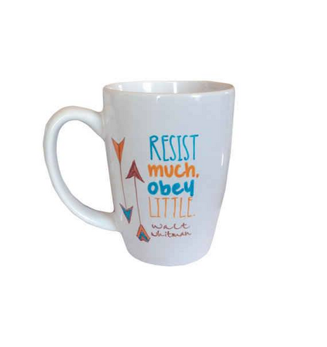 a white coffee mug with blue and  yellow writing and red, blue and orange arrows
"Resist much, obey little" 
Walt Whitman