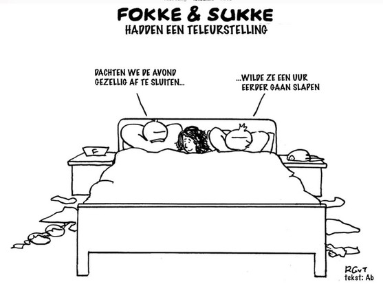 Tekening van een eend (Fokke) en een kanarie (Sukke), in menselijke gedaante, in bed met tussen hen in een vrouw. 

Opschrift: FOKKE & SUKKE HADDEN EEN TELEURSTELLING 
Fokke zegt: DACHTEN WE DE AVOND GEZELLIG AF TE SLUITEN... 
Sukke vult aan: ...WILDE ZE EEN UUR EERDER GAAN SLAPEN RGUT 

Tekening: RGvT
tekst: Ab