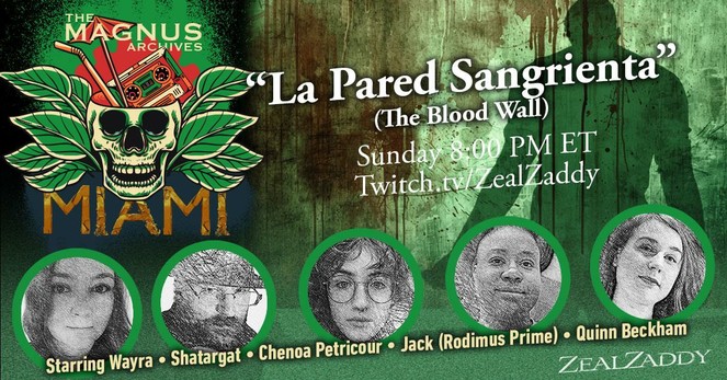 Image: wall with splattered blood, and scary shadow with a scythe in front of it.

The Magnus Archives: Miami
Tonight 9PM ET
Twitch.tv/ZealZaddy