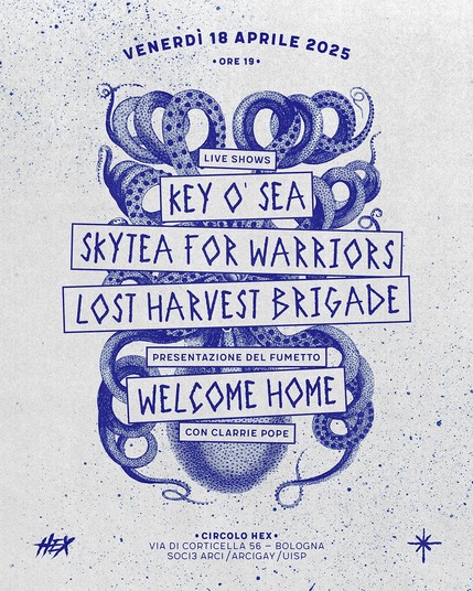 Key O’ Sea • Skytea For Warriors • Lost Harvest Brigade • Presentazione del fumetto Welcome Home