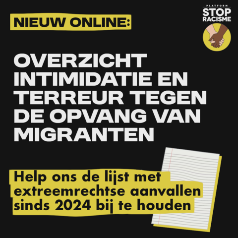 PLATFORM STOP RACISME EN FASCISME

NIEUW ONLINE:

OVERZICHT INTIMIDATIE EN TERREUR TEGEN DE OPVANG VAN MIGRANTEN

Help ons de lijst met extreemrechtse aanvallen sinds 2024 bij te houden