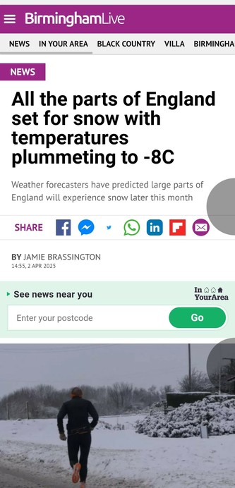Birmingham Live article:

All the parts of England set for snow with temperatures plummeting to -8C.

Weather forecasters have predicted large parts of England will experience snow later this month.

By Jamie Brassington
14:55 2 April 2025