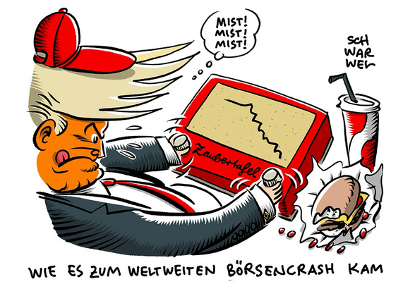 „MIST! MIST! MIST!“ Trump sitzt mit Cheeseburger und Cola vor dem Kinderspielzeug „Zaubertafel“ und fummelt hektisch und schwitzend an den Knöpfen rum. Außer einer gezackten Abwärtslinie kriegt er aber nichts hin. Unterzeile: „WIE ES ZUM WELTWEITEN BÖRSENCRASH KAM“ (Credit: Schwarwel)