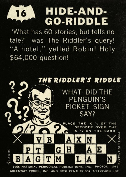 The Riddler poses a riddle on the reverse of card number 16 in The Riddler's Riddle set of Batman bubble-gum cards. A special decoder card was provided just in case you had trouble solving it.