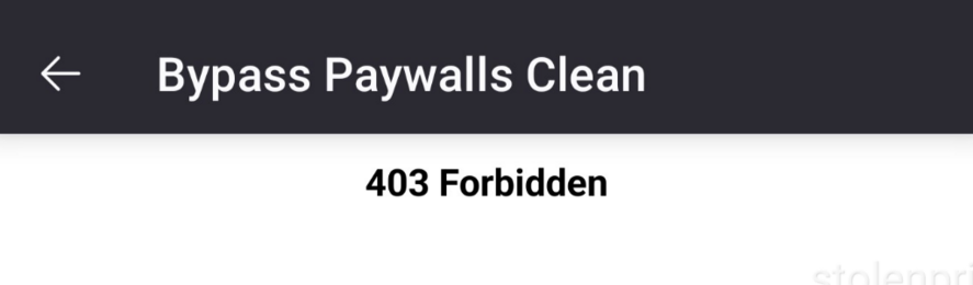 screenshot: Weiss auf schwarz " Bypass Paywalls Clean"
darunter schwarz auf weiss "403 Forbidden"