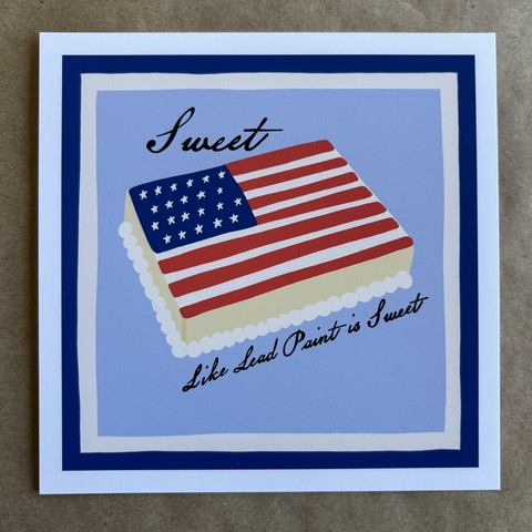 Original art by AnneArchy of a flag-themed sheet cake with hand lettering of the words "sweet like lead paint is sweet."