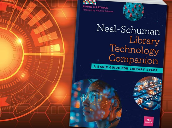book cover for Neal-Schuman Library Technology Companion: A Basic Guide for Library Staff, Seventh Edition
