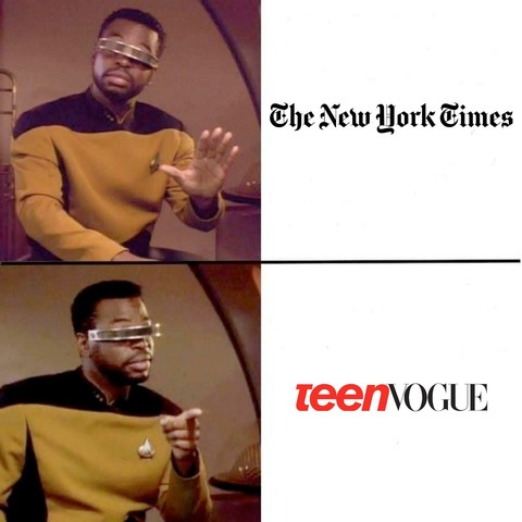 Geordi Meme: New York Times, no thanks - Teen Vogue, yes please. NYT stands in for basically all of legacy media here, seemingly by choice.