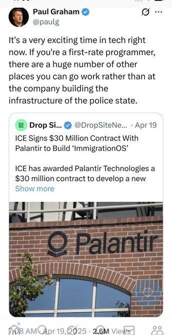 A tweet by Paul Graham, co-founder of YCombinator telling young people to not work with Palantir Technologies. 

source https://x.com/paulg/status/1913338841068404903