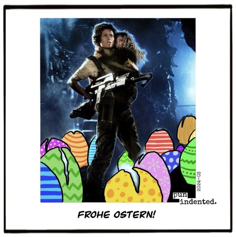 Ein Cartoon, nachempfunden einem Filmposter von Alien. Ripley steht inmitten von Alien-Eiern, die wie Ostereier bemalt sind. Bildunterschrift: Frohe Ostern!