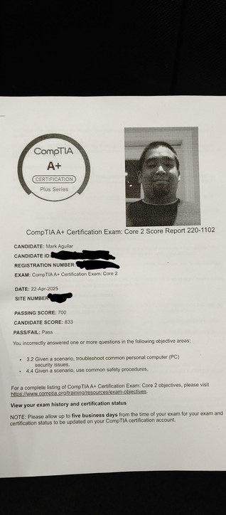 A picture of a CompTIA A+ result sheet. It has the CompTIA A+ logo on the top left and a picture of me in the top right. It says some exam information and today's date. Passing score 700, Candidate score 833.