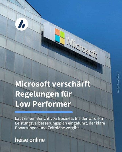 Im Bild sieht man ein Gebäude mit dem Microsoft Logo an der Fassade. Im Bild steht: "Microsoft verschärft Regelungen für 
Low Performer" dadrunter steht: "Laut einem Bericht von Business Insider wird ein Leistungsverbesserungsplan eingeführt, der klare Erwartungen und Zeitpläne vorgibt."