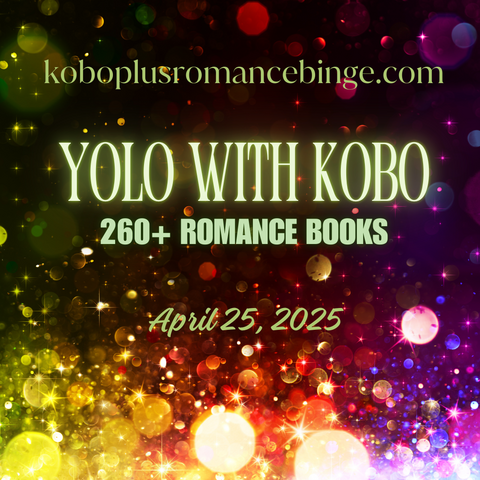 Sparkly rainbow festive background. 
Text from top to bottom:
website: koboplusromancebinge.com
Yolo with Kobo
260+ Romance Books
Date: April 25, 2025