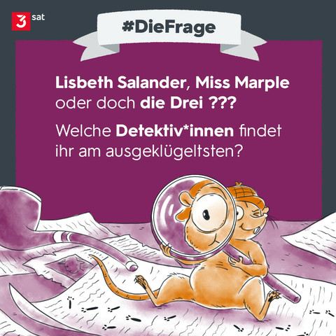 Bildbeschreibung: Grafik. Zu sehen ist eine Comicmaus, die eine große Lupe in den Pfotzen hält und eine an Sherlock Holmes Mütze erinnernde Kopdbedeckung trägt. Sie sitzt auf einem Schreibtisch voller Papiere und einer Pfeife. Text auf der Grafik: Hashtag Die Frage. Lisbeth Salander, Miss Marple oder doch die Drei ???. Welche Detektiv*innen findet ihr am ausgeklügelsten?