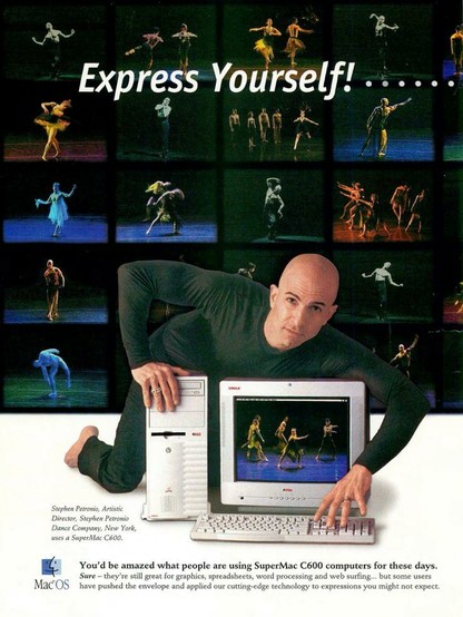 A vintage advertisement for the SuperMac C600 computer featuring Stephen Petronio, Artistic Director of the Stephen Petronio Dance Company, New York. Petronio is dressed in a sleek black outfit, leaning over a SuperMac C600 computer setup. The computer monitor displays an image of dancers, while the background is filled with dynamic images of dancers in various poses. The tagline "Express Yourself!" is prominently displayed, highlighting the computer's capabilities in graphics, spreadsheets, word processing, and web surfing