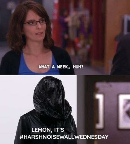 meme containing of two images. On the top is a woman (apparently in an office) with the text: "What a week, huh?" On the bottom is a person with a black trash bag over the head along with the text: "Lemon, it's Harsh Noise Wall Wednesday" (the last four words are written as a hashtag and without any space between them)