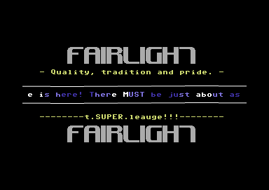 Screenshot of "Jimmy's Super League" - Crack: Fairlight - Published by Beyond Belief on Commodore 64 (1993)