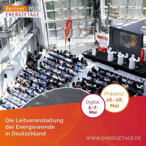 Berliner Energietage 2025: digital vom 5. bis 7. Mai und in Präsenz vom 26. bis 28. Mai