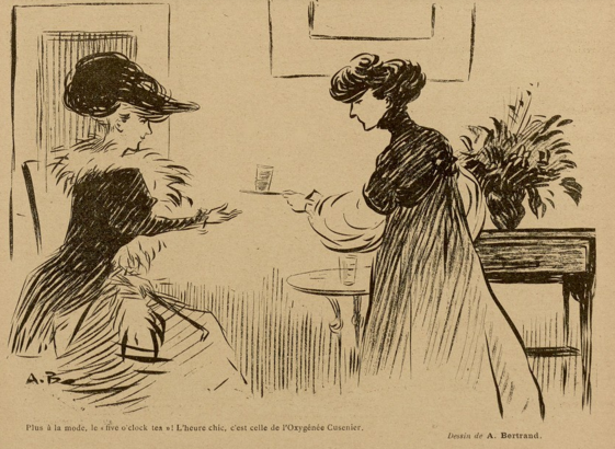 This image shows a sketch, black on yellowish paper. It shows a room with two women in them, both are wearing elegant clothes. The one on the left is sitting down and seems to be wearing a fur coat. The one on the right - the one living in this place, probably - is standing and hands the other a glass. Behind them is a little table with another glass on, another little table with a flower arrangement and possibly a painting.

Below them, it says in French: "The 'Five o'clock tea' is no longer fashionable! The chic hour is that of Oxygénée Cusenier."

This sketch was published in "Le Sourire" on the 12.01.1907, p. 10.
