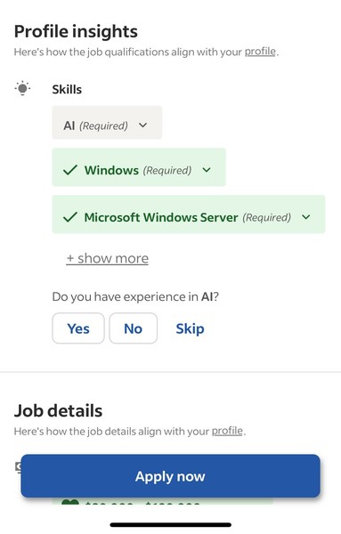 Profile insights
Here's how the job qualifications align with your profile.
Skills
Al (Required) 
Windows (Required) 
Microsoft Windows Server (Required) 
+ show more
Do you have experience in Al?
Yes
No
Skip
Job details
Here's how the job details align with your profile.
Apply now