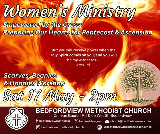 The image is a promotional poster for a Women's Ministry event at Bedfordview Methodist Church. The background features a fiery design with a heart shape in the center, symbolizing the Holy Spirit. The title "Women's Ministry" is prominently displayed at the top in large, white, stylized text. Below the title, the subtitle reads "Empowered by the Cross: Preparing Our Hearts for Pentecost & Ascension," with a reference to Acts 1:8, "But you will receive power when the Holy Spirit comes on you; and you will be my witnesses..." The event is a "Scarves, Beanies & Hoodies Worship" scheduled for Saturday, 17 May at 2 pm. The church's logo, a tree with a cross, is visible in the bottom right corner. Contact information for the church, including its address, social media handles, and email, is provided at the bottom of the poster.  Provided by @altbot@fuzzies.wtf, generated privately and locally using Ovis2-8B