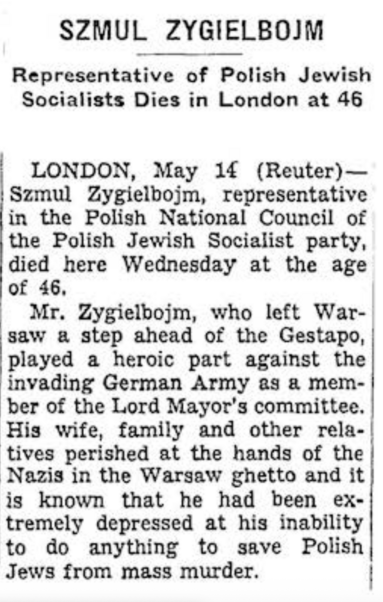 NY Time report. 15 May 1943

https://www.nytimes.com/1943/05/15/archives/szmul-zygielbojm-representative-of-polish-jewish-socialists-dies-in.html?searchResultPosition=4