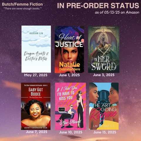 Book covers of upcoming butch/femme releases currently in pre-order status on Amazon as of 05/13/25 on a starry purple and pink background with the quote “There are never enough books.”