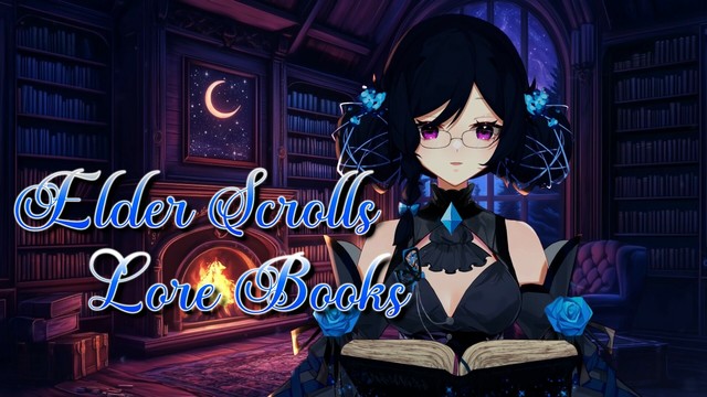 A vtuber with glasses, black hair tied in two low buns, and a dark grey and black outfit with blue accents, including blue roses on her upper arms and a blue cravat. She stands within a cozy library lit by a fire in the fireplace, bookshelves crammed with books and a large window spanning from the floor to nearly the ceiling. She looks down at a book floating in front of her, whisps of magic supporting it.

Text in the left half of frame reads "Elder Scrolls Lore Books"